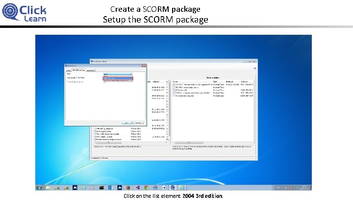 Create a SCORM package Setup the SCORM package Click on the list element 2004