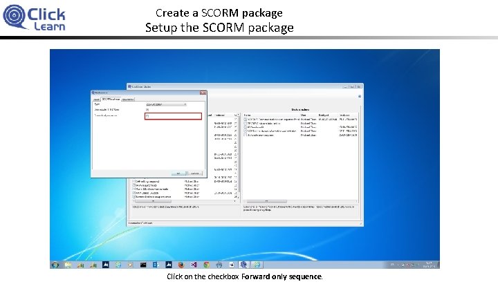 Create a SCORM package Setup the SCORM package Click on the checkbox Forward only