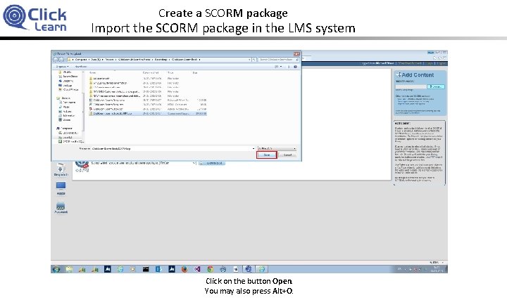 Create a SCORM package Import the SCORM package in the LMS system Click on