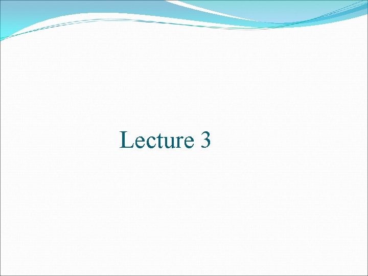 Lecture 3 