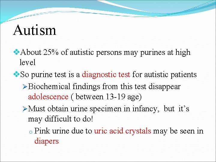 Autism v. About 25% of autistic persons may purines at high level v. So