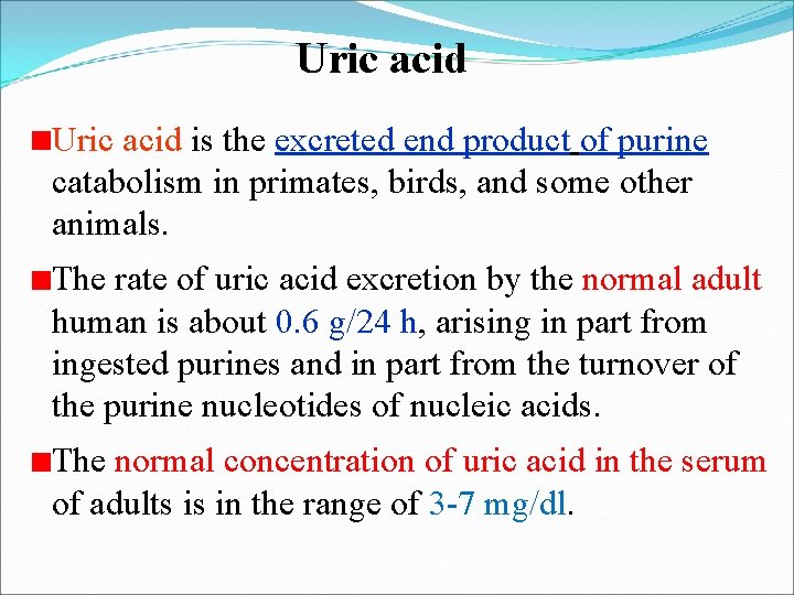 Uric acid is the excreted end product of purine catabolism in primates, birds, and