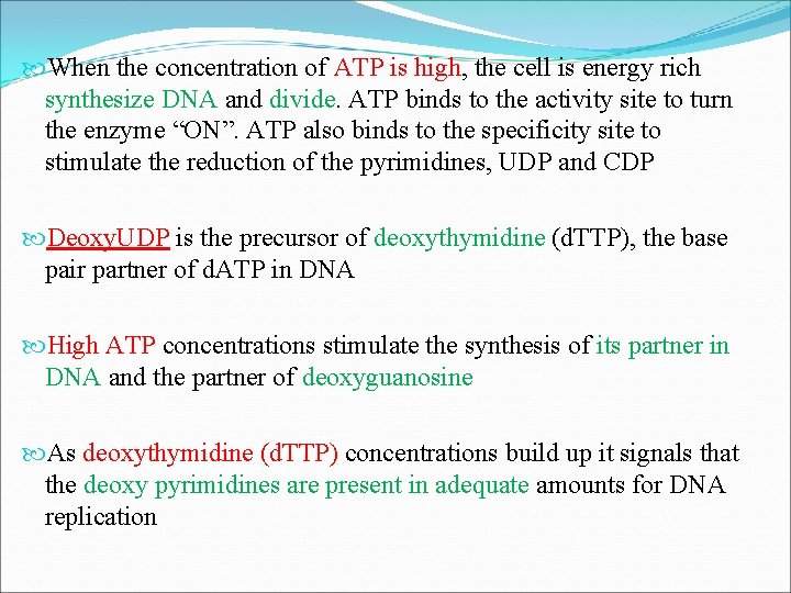  When the concentration of ATP is high, the cell is energy rich synthesize
