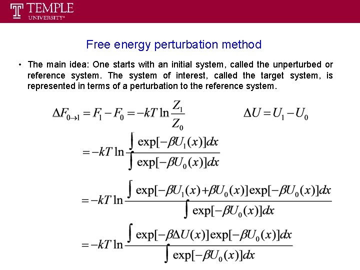 Free energy perturbation method • The main idea: One starts with an initial system,