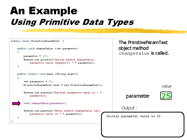 An Example Using Primitive Data Types public class Primitive. Param. Test { public void