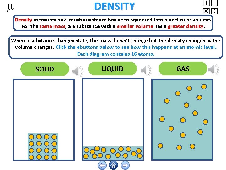 DENSITY Density measures how much substance has been squeezed into a particular volume. For