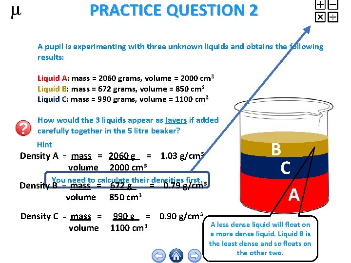 PRACTICE QUESTION 2 A pupil is experimenting with three unknown liquids and obtains the