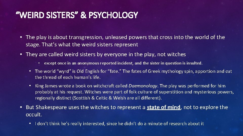 “WEIRD SISTERS” & PSYCHOLOGY • The play is about transgression, unleased powers that cross