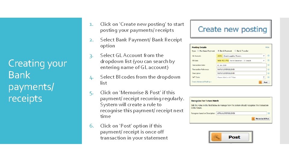 Creating your Bank payments/ receipts 1. Click on ‘Create new posting’ to start posting