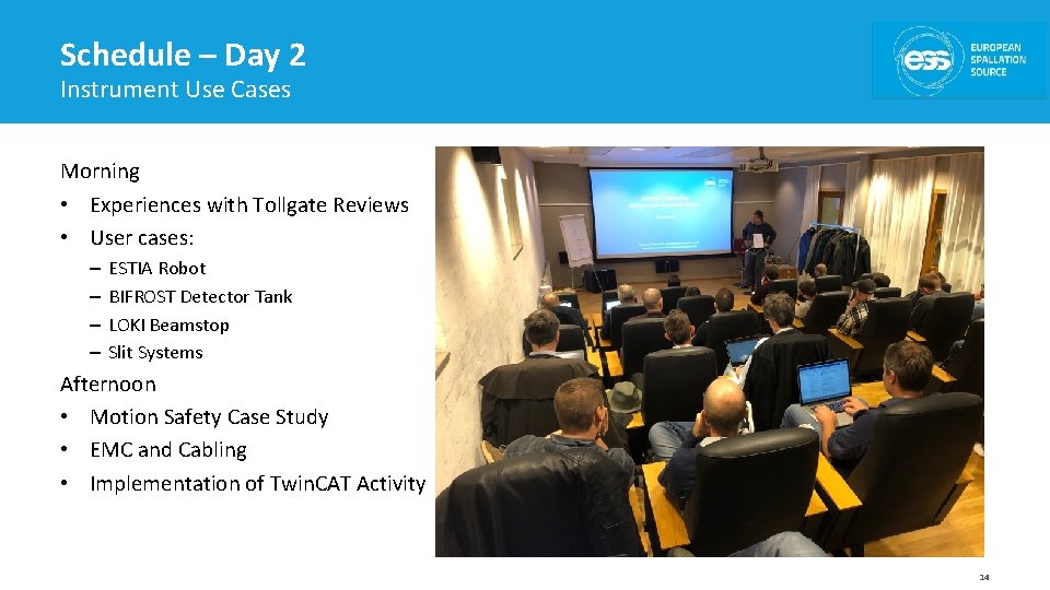 Schedule – Day 2 Instrument Use Cases Morning • Experiences with Tollgate Reviews •