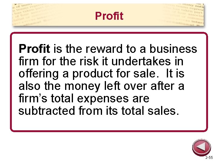 Profit is the reward to a business firm for the risk it undertakes in