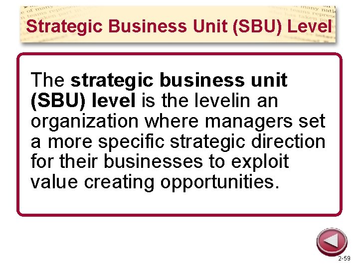 Strategic Business Unit (SBU) Level The strategic business unit (SBU) level is the levelin