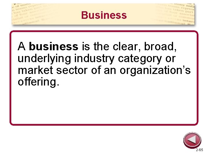 Business A business is the clear, broad, underlying industry category or market sector of