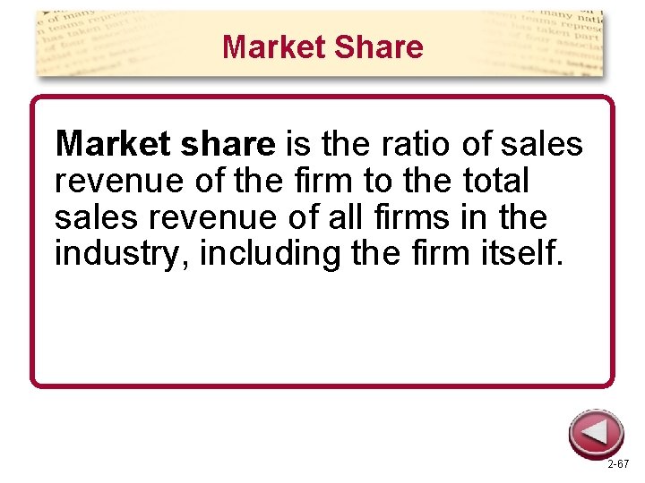 Market Share Market share is the ratio of sales revenue of the firm to