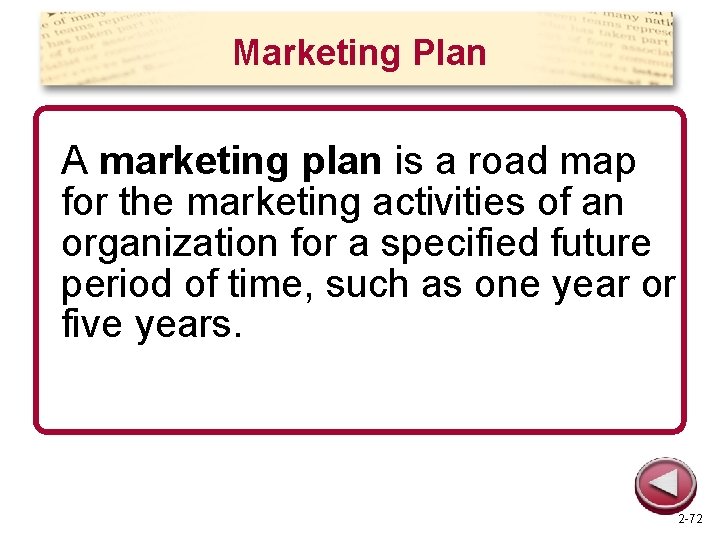Marketing Plan A marketing plan is a road map for the marketing activities of
