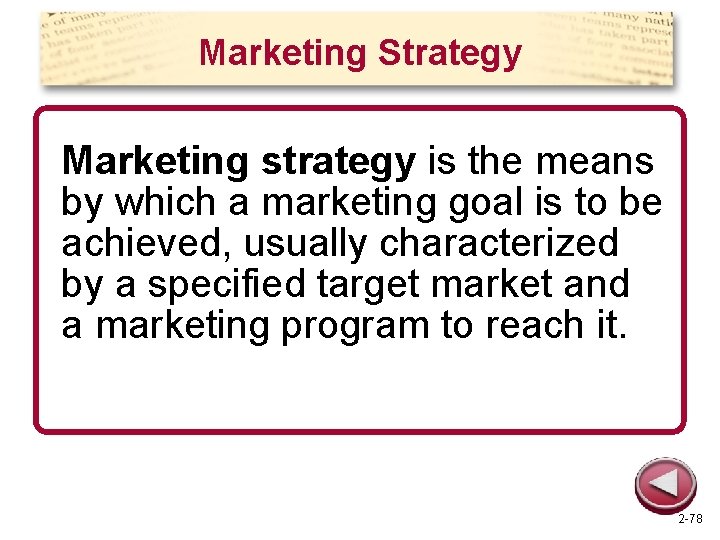 Marketing Strategy Marketing strategy is the means by which a marketing goal is to