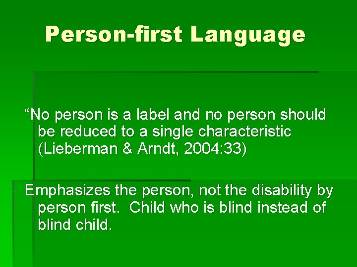 Person-first Language “No person is a label and no person should be reduced to