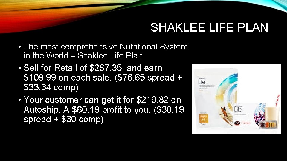 SHAKLEE LIFE PLAN • The most comprehensive Nutritional System in the World – Shaklee