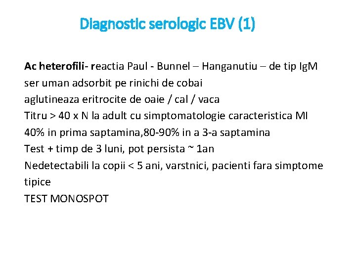 Diagnostic serologic EBV (1) Ac heterofili- reactia Paul - Bunnel – Hanganutiu – de