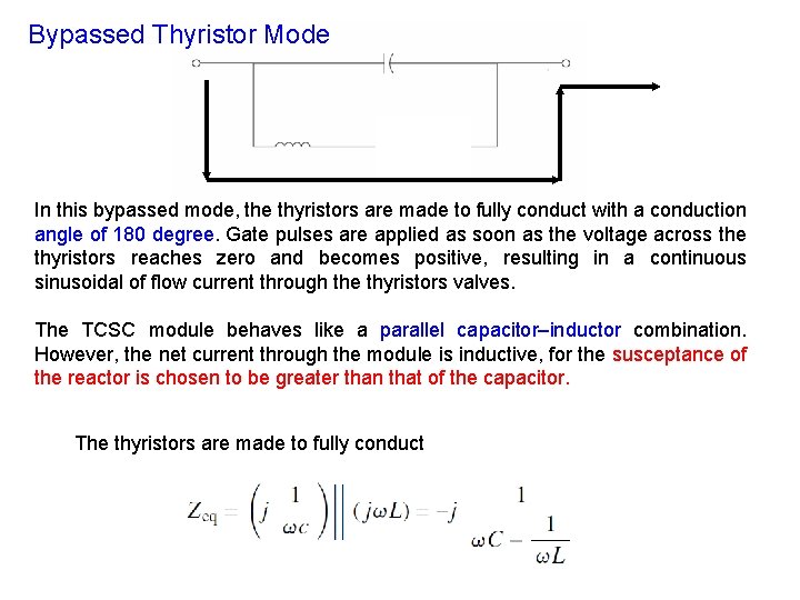 Bypassed Thyristor Mode In this bypassed mode, the thyristors are made to fully conduct