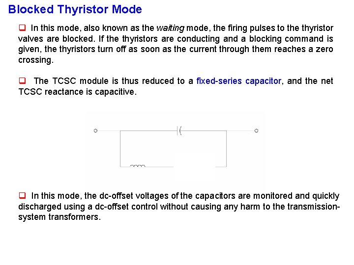 Blocked Thyristor Mode q In this mode, also known as the waiting mode, the