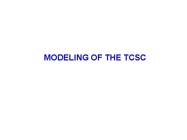 MODELING OF THE TCSC 