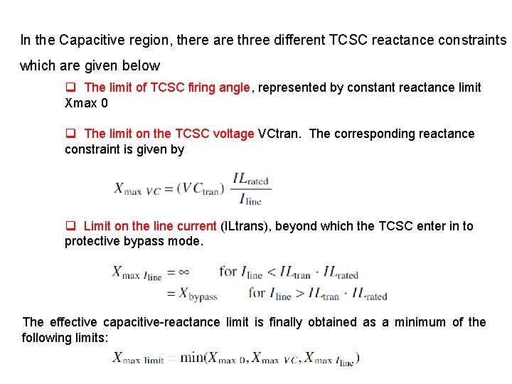 In the Capacitive region, there are three different TCSC reactance constraints which are given