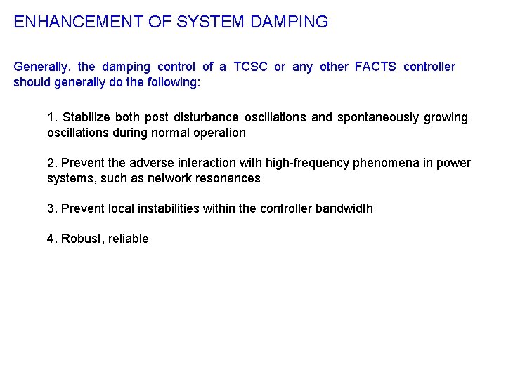 ENHANCEMENT OF SYSTEM DAMPING Generally, the damping control of a TCSC or any other