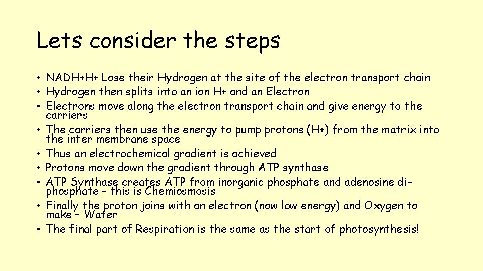 Lets consider the steps • NADH+H+ Lose their Hydrogen at the site of the