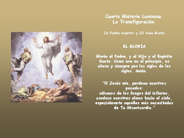Cuarto Misterio Luminoso. La Transfiguración. Un Padre nuestro y 10 Aves María EL GLORIA