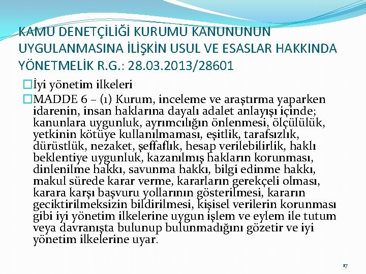 KAMU DENETÇİLİĞİ KURUMU KANUNUNUN UYGULANMASINA İLİŞKİN USUL VE ESASLAR HAKKINDA YÖNETMELİK R. G. :