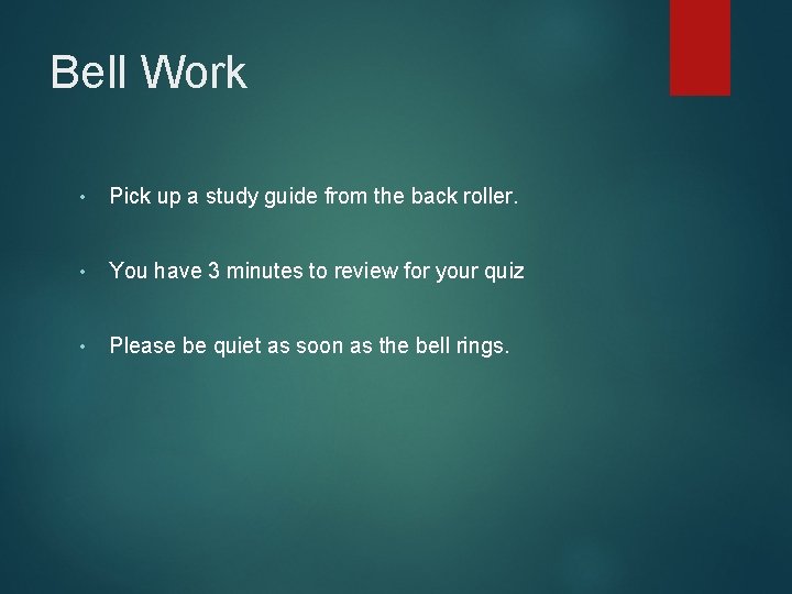 Bell Work • Pick up a study guide from the back roller. • You