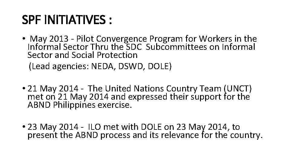 SPF INITIATIVES : • May 2013 - Pilot Convergence Program for Workers in the