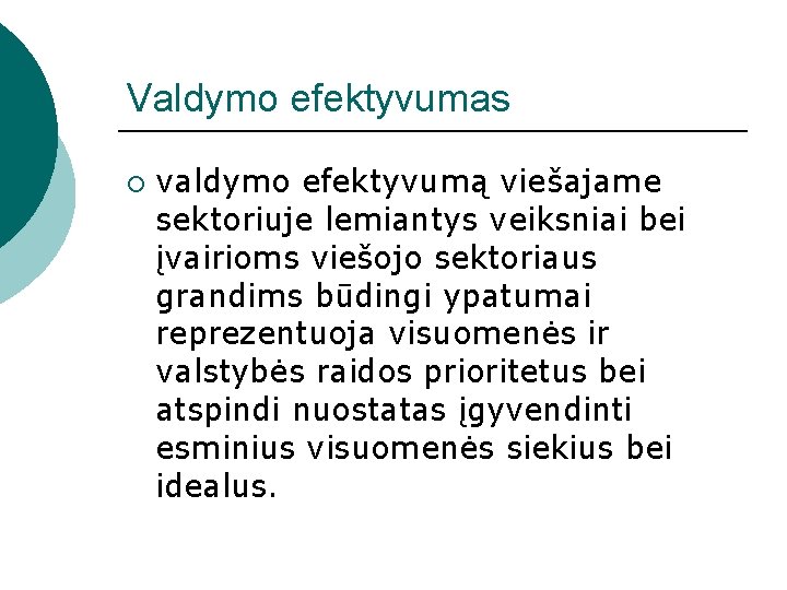 Valdymo efektyvumas ¡ valdymo efektyvumą viešajame sektoriuje lemiantys veiksniai bei įvairioms viešojo sektoriaus grandims