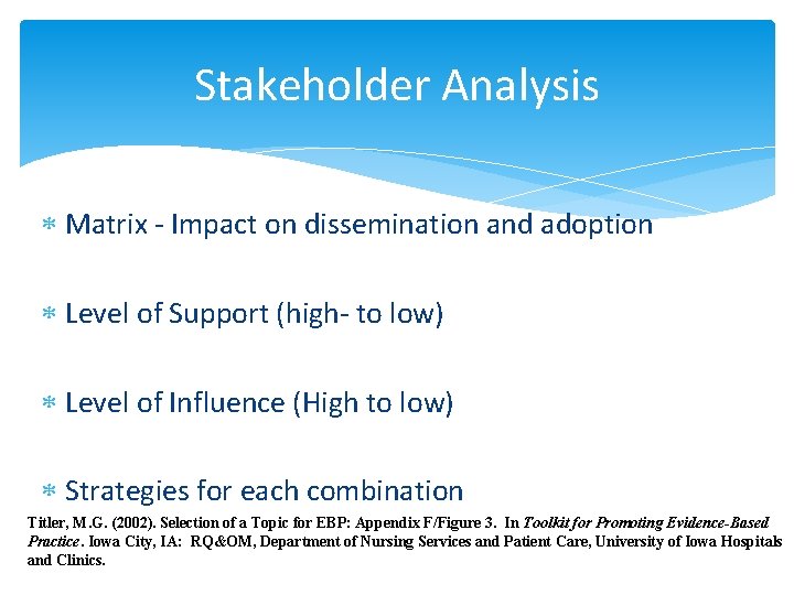 Stakeholder Analysis Matrix - Impact on dissemination and adoption Level of Support (high- to