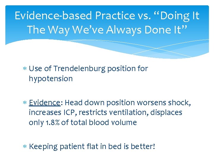 Evidence-based Practice vs. “Doing It The Way We’ve Always Done It” Use of Trendelenburg