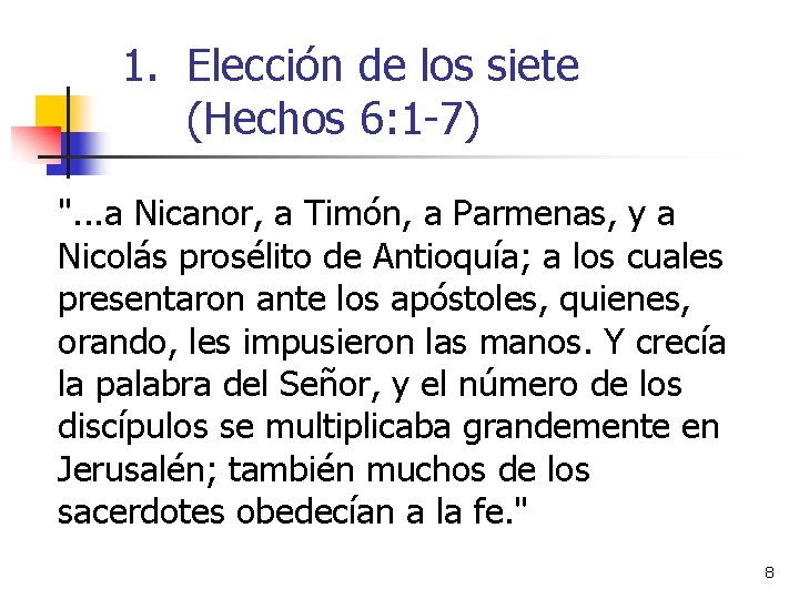 1. Elección de los siete (Hechos 6: 1 -7) ". . . a Nicanor,