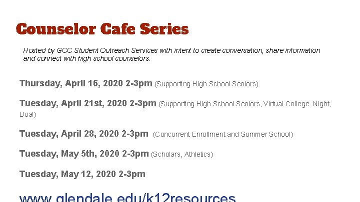 Counselor Cafe Series Hosted by GCC Student Outreach Services with intent to create conversation,