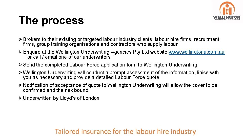 The process Ø Brokers to their existing or targeted labour industry clients; labour hire