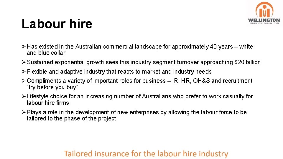 Labour hire Ø Has existed in the Australian commercial landscape for approximately 40 years