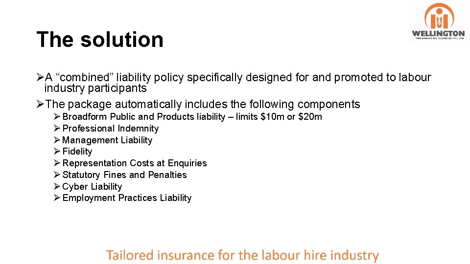 The solution ØA “combined” liability policy specifically designed for and promoted to labour industry