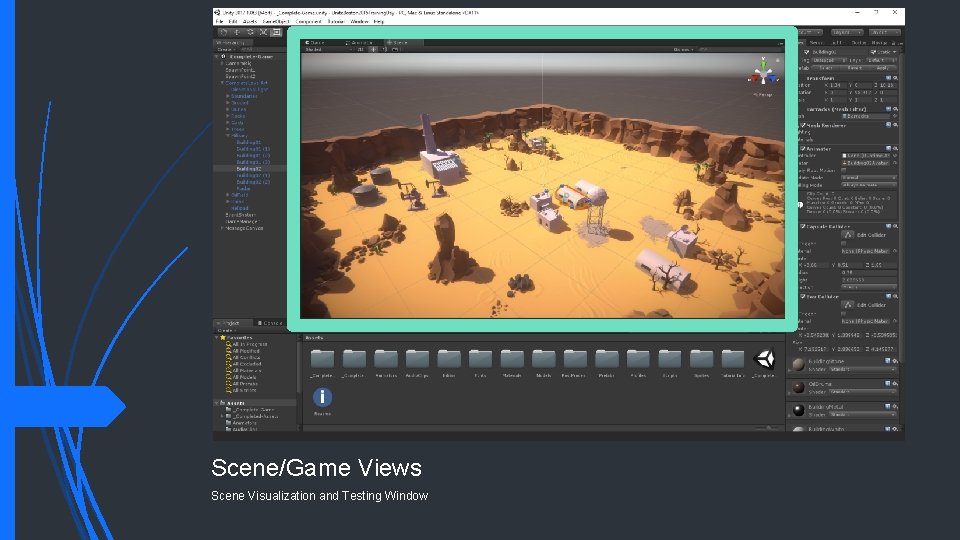 Scene/Game Views Scene Visualization and Testing Window 