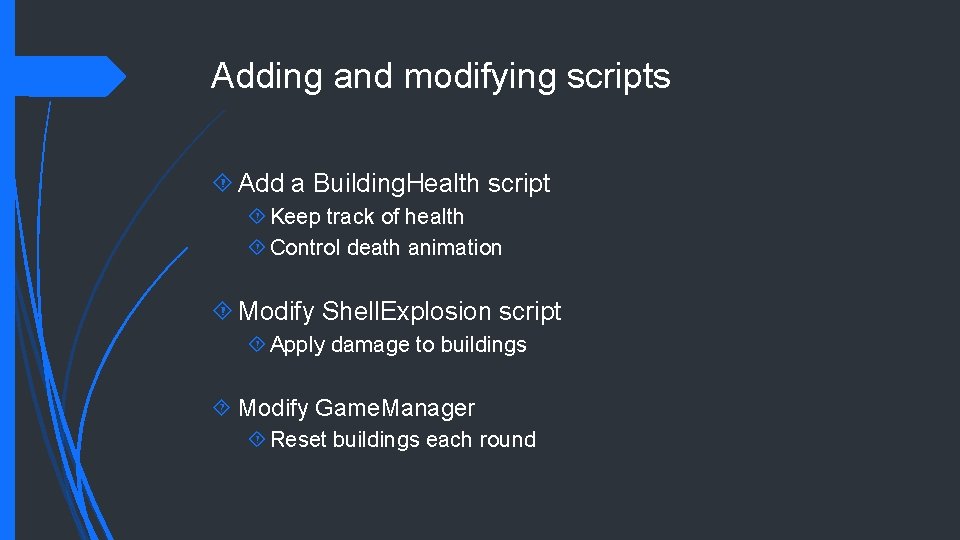 Adding and modifying scripts Add a Building. Health script Keep track of health Control