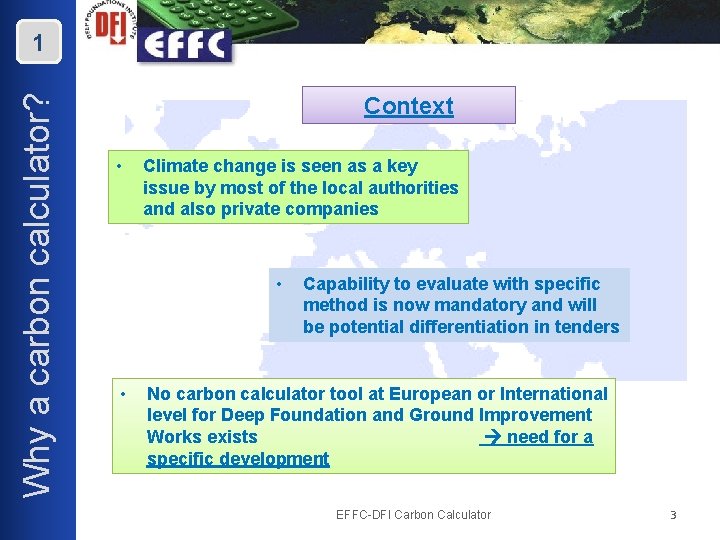 Why a carbon calculator? 1 Context • Climate change is seen as a key