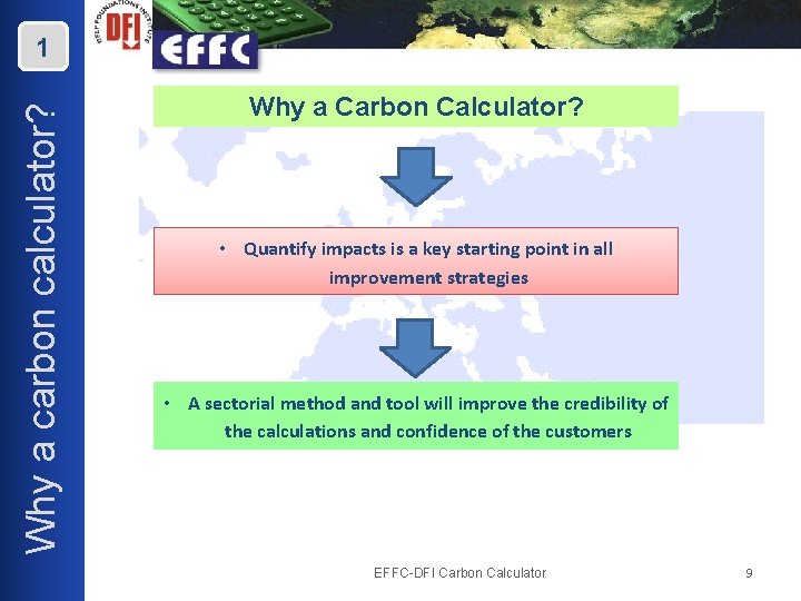 Why a carbon calculator? 1 Why a Carbon Calculator? • Quantify impacts is a