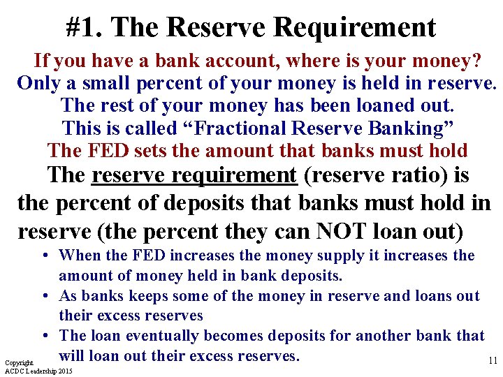 #1. The Reserve Requirement If you have a bank account, where is your money?