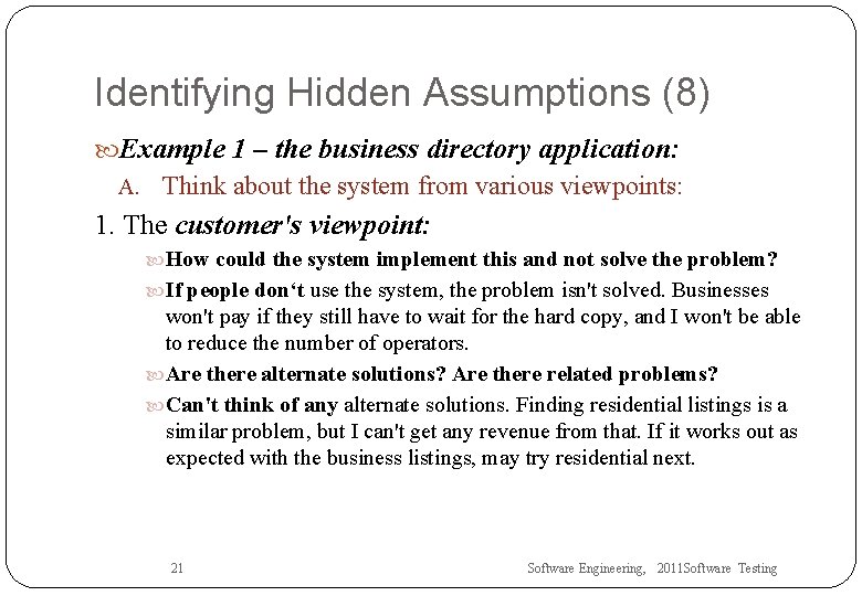 Identifying Hidden Assumptions (8) Example 1 – the business directory application: A. Think about