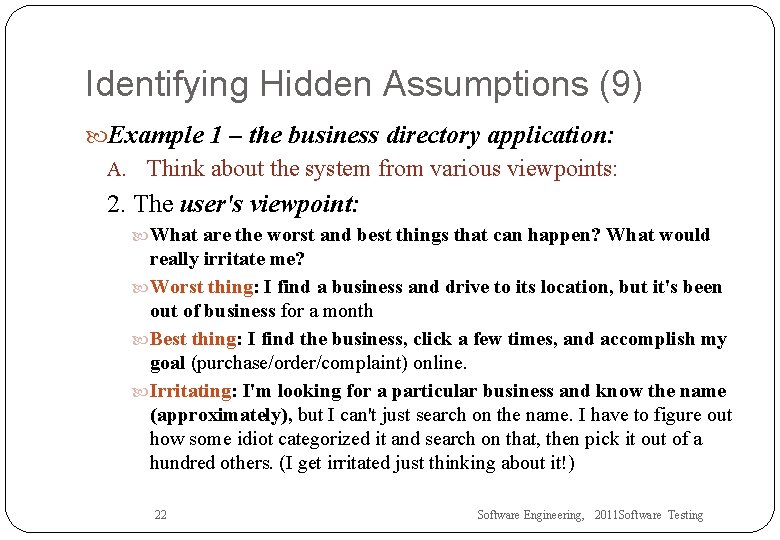 Identifying Hidden Assumptions (9) Example 1 – the business directory application: A. Think about