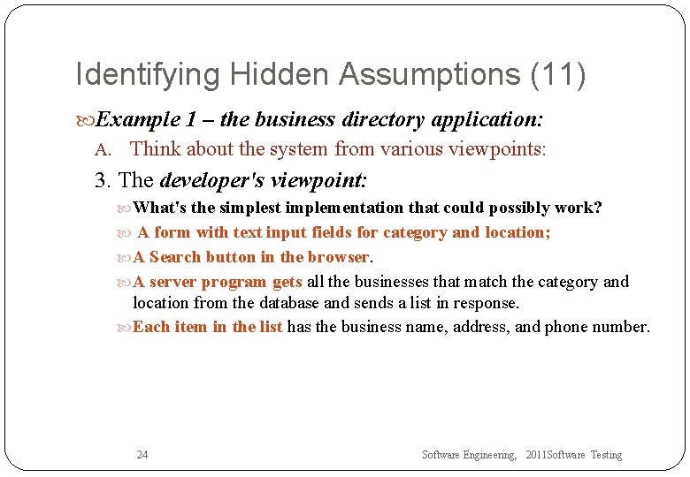 Identifying Hidden Assumptions (11) Example 1 – the business directory application: A. Think about