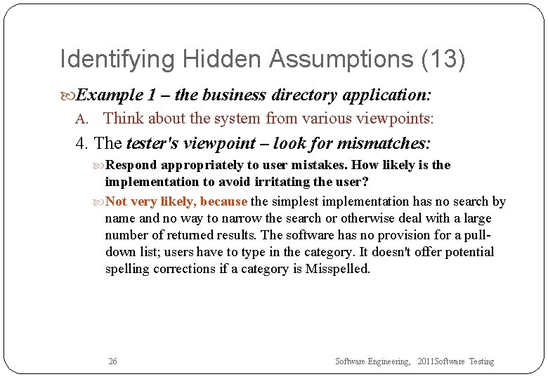 Identifying Hidden Assumptions (13) Example 1 – the business directory application: A. Think about